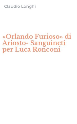 &laquo;Orlando Furioso&raquo; di Ariosto-Sanguineti per Luca Ronconi
