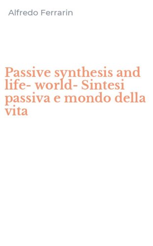 Passive synthesis and life-world-Sintesi passiva e mondo della vita