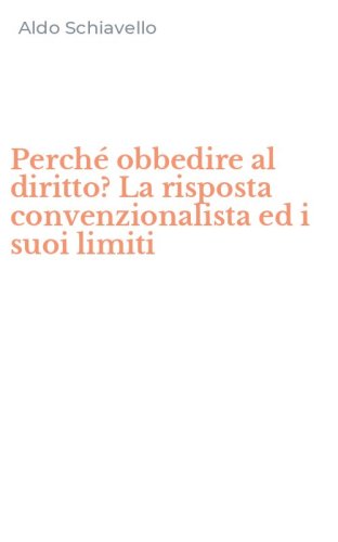 Perch&eacute; obbedire al diritto? La risposta convenzionalista ed i suoi limiti