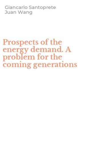 Prospects of the energy demand. A problem for the coming generations