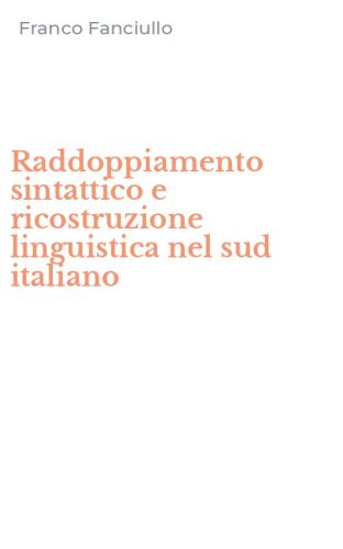 Raddoppiamento sintattico e ricostruzione linguistica nel sud italiano