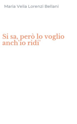 Si sa, per&ograve; lo voglio anch'io ridi'