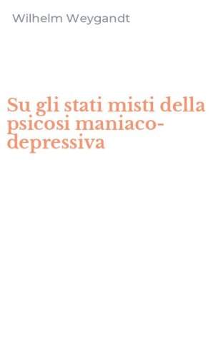 Su gli stati misti della psicosi maniaco-depressiva