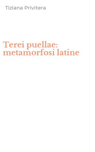 Terei puellae: metamorfosi latine