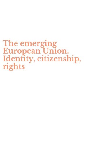 The emerging European Union. Identity, citizenship, rights