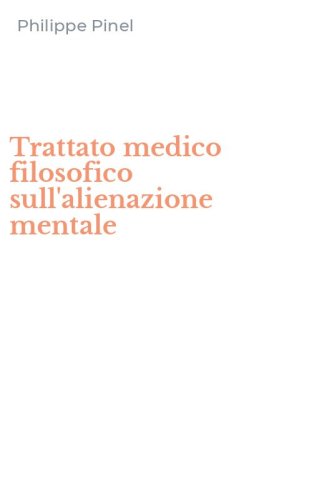 Trattato medico filosofico sull'alienazione mentale