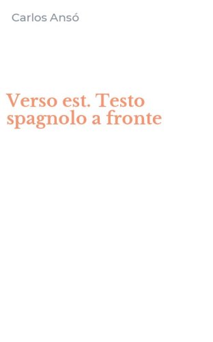 Verso est. Testo spagnolo a fronte
