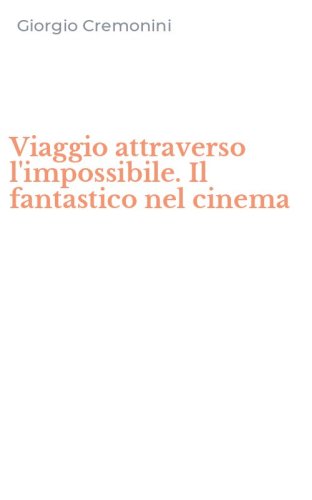Viaggio attraverso l'impossibile. Il fantastico nel cinema