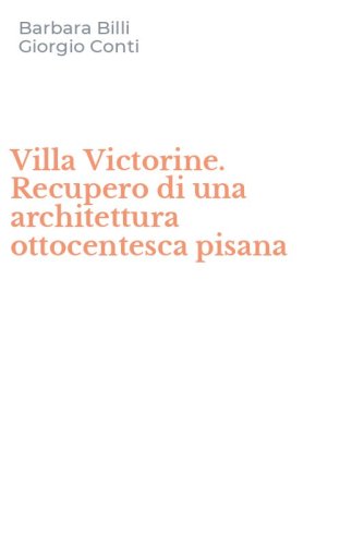 Villa Victorine. Recupero di una architettura ottocentesca pisana