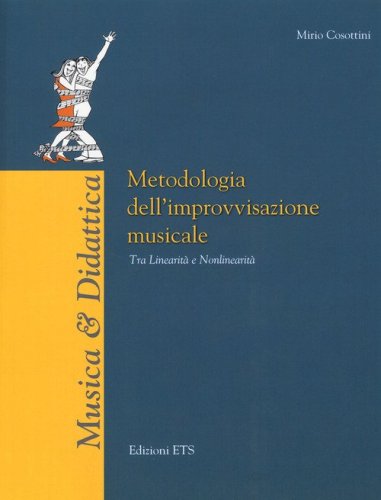 Metodologia dell'improvvisazione strumentale. Tra linearit&agrave; e nonlinearit&agrave;