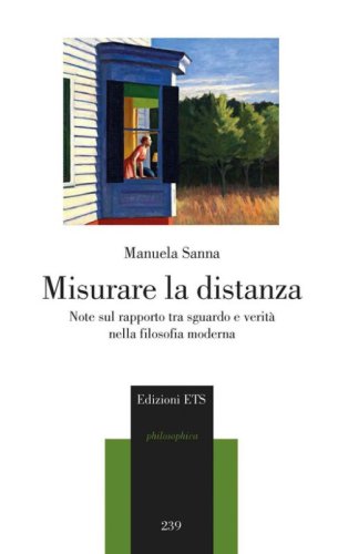 Misurare la distanza. Note sul rapporto tra sguardo e verit&agrave; nella filosofia moderna