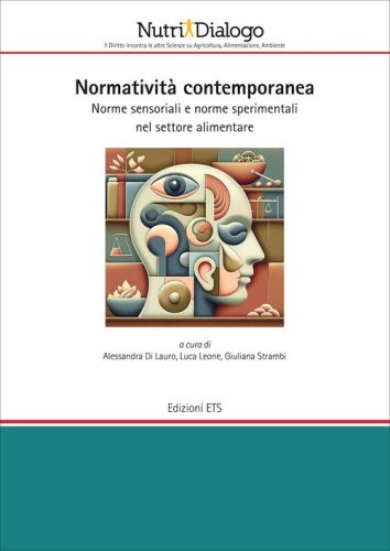 Normativit&agrave; contemporanea. Norme sensoriali e norme sperimentali nel settore alimentare