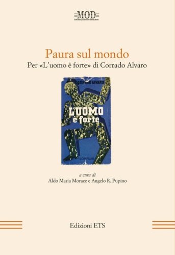 Paura sul mondo. Per &laquo;L'uomo &egrave; forte&raquo; di Corrado Alvaro