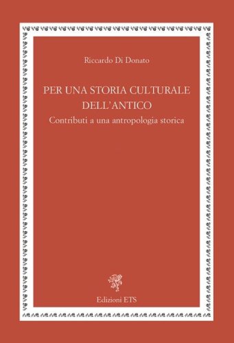 Per una storia culturale dell'antico. Contributi a una antropologia storica