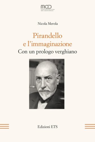 Pirandello e l'immaginazione. Con un prologo verghiano