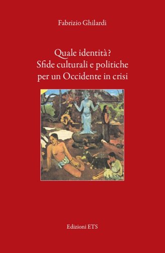 Quale identit&agrave;? Sfide culturali e politiche per un occidente in crisi