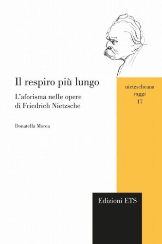 Respiro pi&ugrave; lungo. L'aforisma nelle opere di Friedrich Nietzsche