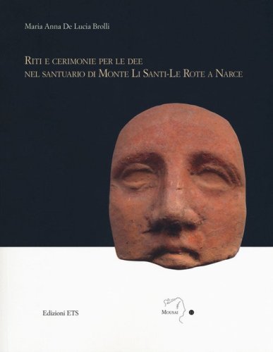 Riti e cerimonie per le dee nel santuario di Monte Li Santi-Le Rote a Narce