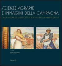Scienze agrarie e immagini della campagna. L'Aula magna della facolt&agrave; di agraria dell'universit&agrave; di Pisa