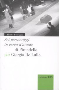 &laquo;Sei personaggi in cerca d'autore&raquo; di Pirandello per Giorgio De Lullo