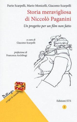 Storia meravigliosa di Niccol&ograve; Paganini. Un progetto per un film non fatto