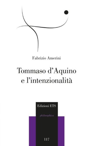 Tommaso d'Aquino e l'intenzionalit&agrave;