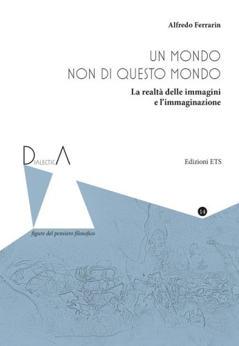 Un mondo non di questo mondo. La realt&agrave; delle immagini e l'immaginazione