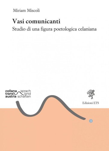 Vasi comunicanti. Studio di una figura poetologica celaniana