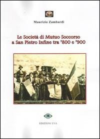 Le societ&agrave; di mutuo soccorso a San Pietro Infine tra '800 e '900