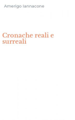 Cronache reali e surreali