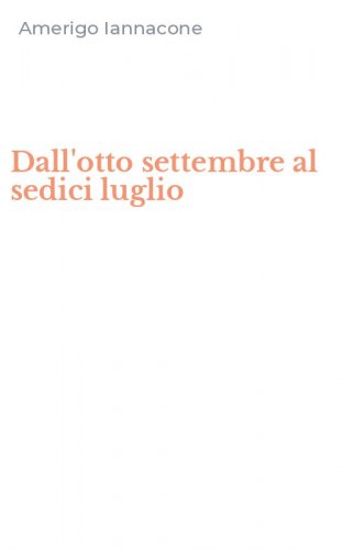 Dall'otto settembre al sedici luglio