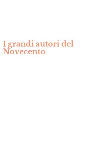I grandi autori del Novecento