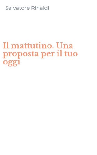 Il mattutino. Una proposta per il tuo oggi