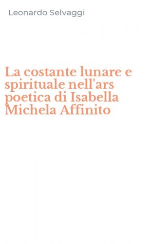 La costante lunare e spirituale nell'ars poetica di Isabella Michela Affinito