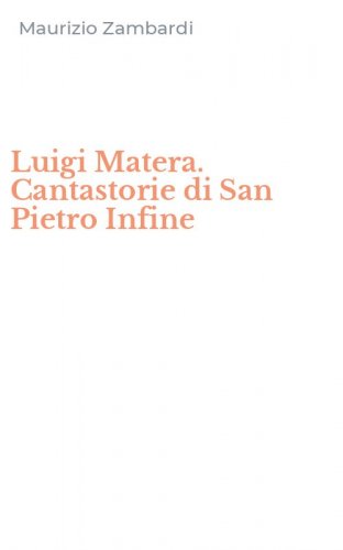 Luigi Matera. Cantastorie di San Pietro Infine