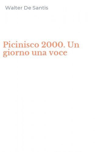 Picinisco 2000. Un giorno una voce