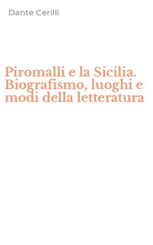 Piromalli e la Sicilia. Biografismo, luoghi e modi della letteratura