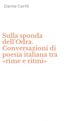 Sulla sponda dell'Odra. Conversazioni di poesia italiana tra &laquo;rime e ritmi&raquo;