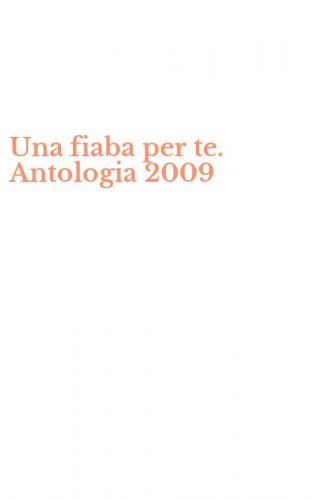 Una fiaba per te. Antologia 2009