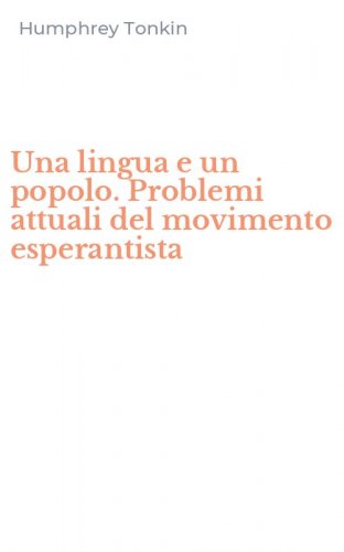 Una lingua e un popolo. Problemi attuali del movimento esperantista