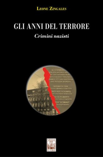 Gli anni del terrore. Crimini nazisti