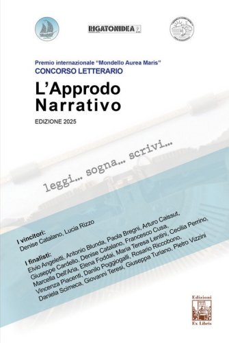 L'approdo narrativo. Concorso letterario. Premio internazionale &laquo;Mondello Aurea Maris&raquo;