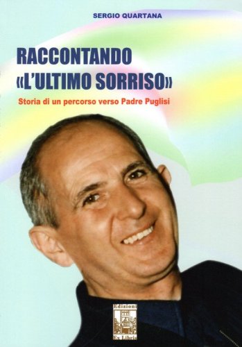 Raccontando &laquo;L'ultimo sorriso&raquo;. Storia di un percorso verso Padre Puglisi