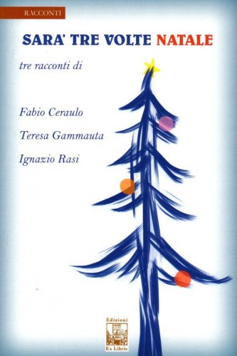 Sar&agrave; tre volte Natale