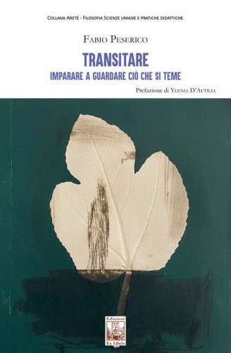 Transitare. Imparare a guardare ci&ograve; che si teme