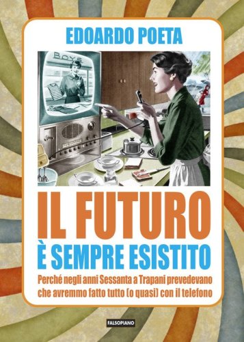 Il futuro &egrave; sempre esistito