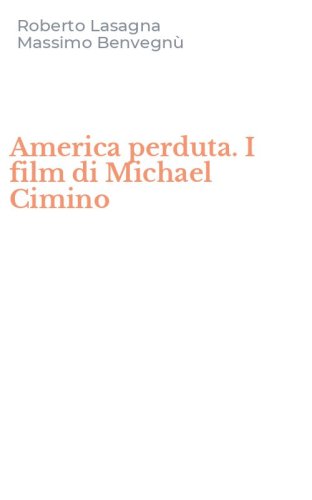 America perduta. I film di Michael Cimino