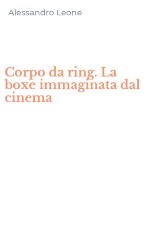 Corpo da ring. La boxe immaginata dal cinema