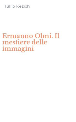 Ermanno Olmi. Il mestiere delle immagini