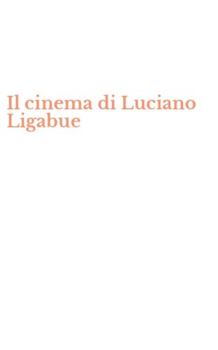 Il cinema di Luciano Ligabue